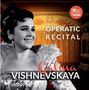 Galina Vishnevskaya - Operatic Recital, CD