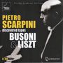 Pietro Scarpini - Discovered Tapes Busoni & Liszt, 6 CDs