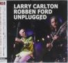 Larry Carlton & Robben Ford: Unplugged: New Morning-The Paris Concert, CD