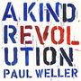 Paul Weller: A Kind Revolution +Bonus (Digisleeve), CD