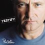 Der Text "TESTIFY" ist in einem kastigen, gestempelten Schrifttyp geschrieben. Darunter der Name "Phil Collins". Ein Gesicht mit ernstem Ausdruck., CD