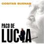 Paco De Lucía (1947-2014): Cositas Buenas, CD