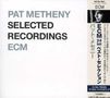 Pat Metheny (geb. 1954): Serected Recordings, CD