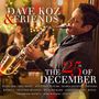 Dave Koz (geb. 1963): Dave Koz & Friends: The 25th Of December (SHM-CD), CD