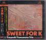 Tsuyoshi Yamamoto (geb. 1948): Sweet For K, Super Audio CD Non-Hybrid