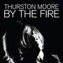 Thurston Moore: By The Fire, CD