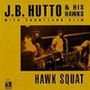 J B Hutto: Hawk Squat(Reissue), CD