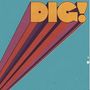 Text "DIG!" in großen, gelben Buchstaben mit einem 3D-Effekt auf blauem Hintergrund, verbunden mit Streifen., CD