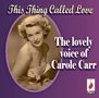 Carole Carr: This Thing Called Love, CD, CD