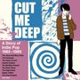 Cut Me Deep: A Story Of Indie Pop 1985 - 1989, 4 CDs