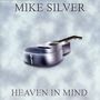 Mike Silver: Heaven In Mind, CD
