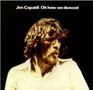 Jim Capaldi: Oh How We Danced (Expanded & Remastered), CD