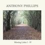 Anthony Phillips (ex-Genesis): Missing Links I - IV, 5 CDs