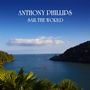 Anthony Phillips (ex-Genesis): Sail the World 2CD Remastered and Expanded CD Edit, 2 CDs