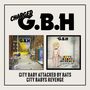 G.B.H.: City Baby Attacked by Rats / City Baby's Revenge, 2 CDs