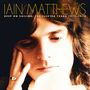 "Iain Matthews", "Keep On Sailing: The Elektra Years 1972-1974". Nachdenklicher Mann mit mittellangen Haaren., 5 CDs