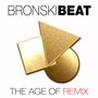 Bronski Beat: The Age Of Remix (Limited Edition), CD,CD,CD