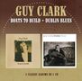 Guy Clark: Boats To Build/Dublin Blues, 2 CDs