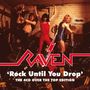 Raven: Rock Until You Drop: The Over The Top Edition, 4 CDs