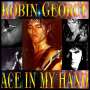 Robin George: Ace In My Hand, 2 CDs