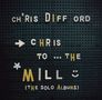 Chris Difford: Chris To The Mill (The Solo Albums) (180g), LP,LP,LP