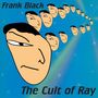 Frank Black (Black Francis): The Cult Of Ray (Reissue) (Blue Vinyl), LP