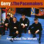Gerry & The Pacemakers: Ferry Cross The Mersey: The Best Of Gerry / The Pacemakers, CD, CD