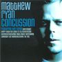 Matthew Ryan: Concussion, CD, CD