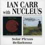 Nucleus (Ian Carr's Nucleus): Solar Plexus / Belladonna, 2 CDs
