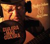 Eliades Ochoa: Guajira + Mas Guarjira, CD