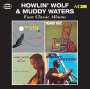 Howlin' Wolf & Muddy Waters: Four Classic Albums, 2 CDs