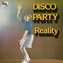 Texte: "DISCO PARTY Reality". Frau im blauen Oberteil, gestreiftem Rock, tanzend, mit ausgestrecktem Arm., CD