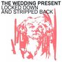 The Wedding Present: Locked Down & Stripped Back, CD