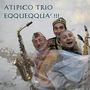 Atipico Trio: Eqqueeqqua' !!! Live 2010, CD