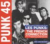 : Punk 45: Les Punks! The French Connection (1977-80) - The First Wave Of French Punk 1977-80, LP,LP