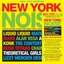 "NEW YORK NOISE" in großen Buchstaben, darunter Künstlernamen in bunten Farben, Beschreibung der Musik aus den Jahren 1977-1982., CD
