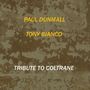 Paul Dunmall & Tony Bianco: Tribute to Coltrane, CD