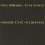 Paul Dunmall & Tony Bianco: Homage To John Coltrane: Live, 2 CDs
