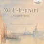 Ermanno Wolf-Ferrari (1876-1948): Klaviertrios opp.5 & 7, CD