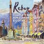 Ferdinand Rebay (1880-1953): Sämtliche Werke für Klarinette,Flöte & Gitarre, CD
