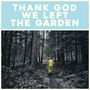 Jeffrey Martin: Thank God We Left The Garden, LP, LP