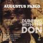 Augustus Pablo: Dubbing With The Don (180g), LP