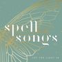 Spell Songs: Spell Songs II: Let The Light In, CD, CD