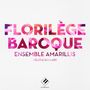 Amarillis Ensemble - Florilege Baroque, 2 CDs