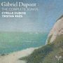 Gabriel Dupont: Sämtliche Lieder, CD