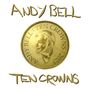 Andy Bell (Erasure): Ten Crowns (Deluxe Edition), 2 CDs