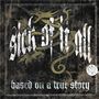 Sick Of It All: Based On A True Story (Ltd.CD+DVD), CD,DVD