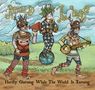 Renaldo & The Loaf: Hardly Gurning While The World Is Turning, CD