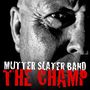 Mutter Slater Band: The Champ, CD