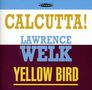 Lawrence Welk: Calcutta!/Yellow Bird, CD